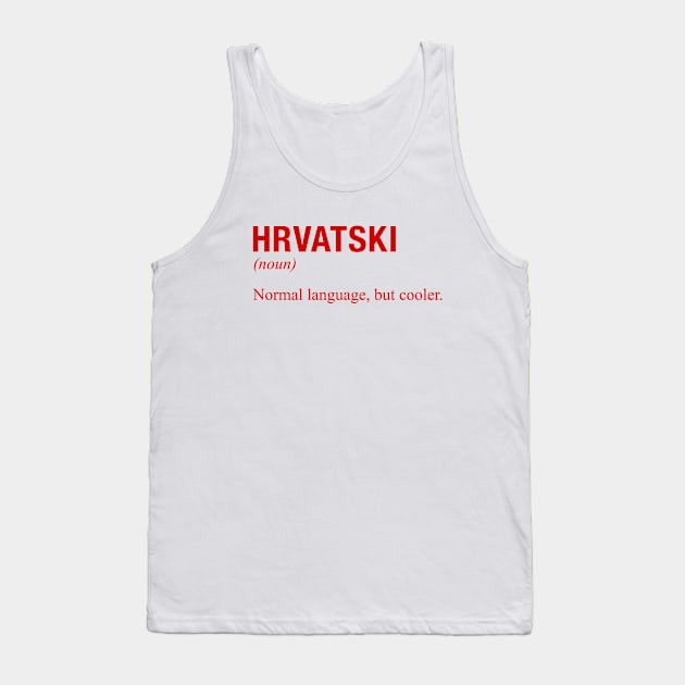 CROATIAN LANGUAGE Tank Top by eyesblau